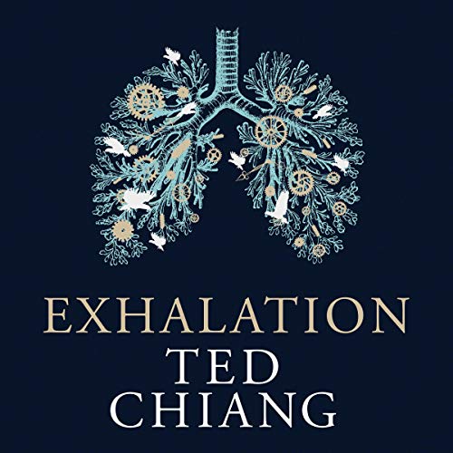 Exhalation - Ted Chiang